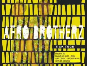 Afro Brotherz - Tick Tock (Original Mix)